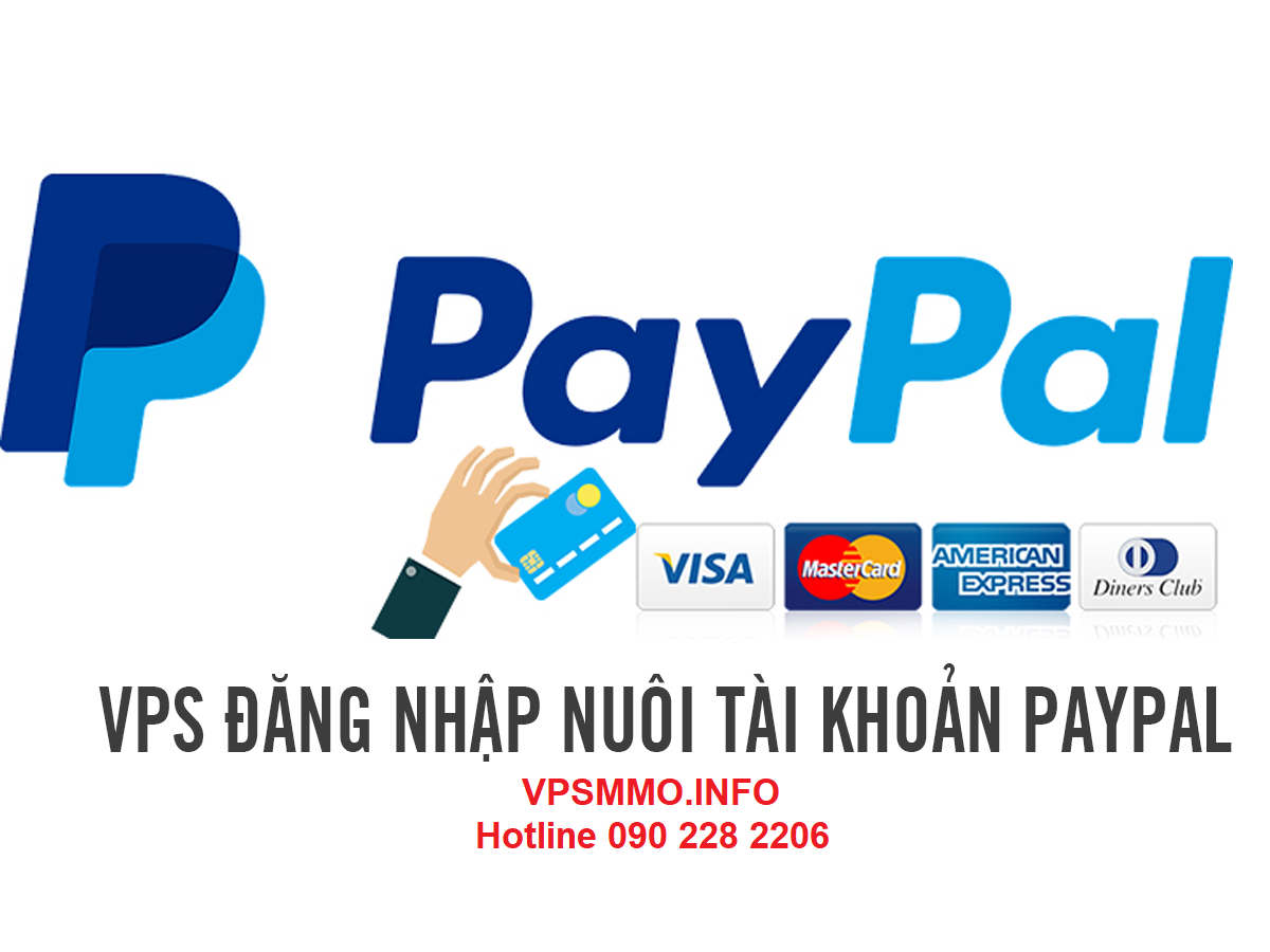 Máy chủ ảo ( VPS ) đăng nhập nuôi acc Paypal giải pháp hiệu quả