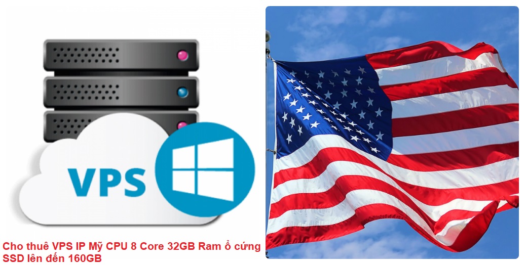VPS IP US cấu hình siêu khủng Ram 32GB CPU 8 lõi SSD 160GB