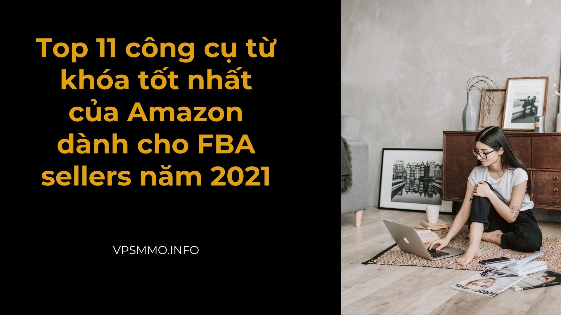 Top 11 công cụ từ khóa tốt nhất của Amazon dành cho FBA sellers năm 2021