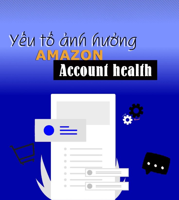 8 yếu tố có thể ảnh hưởng tài khoản Amazon (Account health）