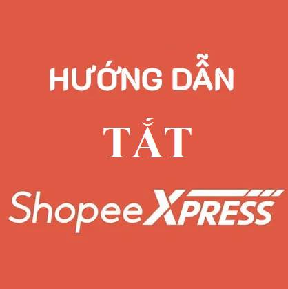 Cách tắt Shopee Express cho từng sản phẩm