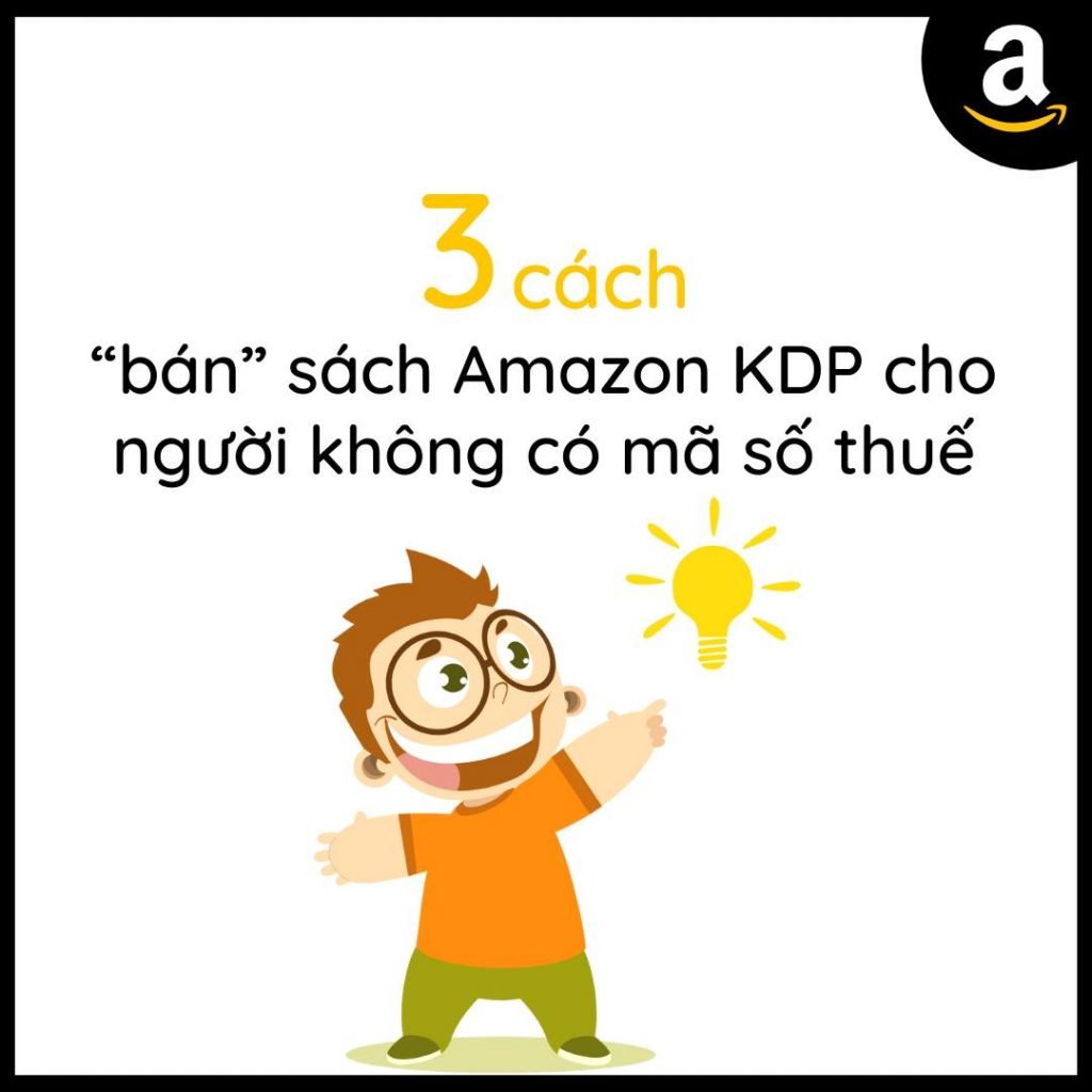 3 cách để bán sách Amazon KDP mà không cần có mã số thuế