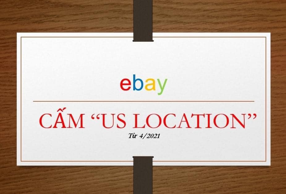 Lý do acc Ebay Việt Nam không để được US location ?