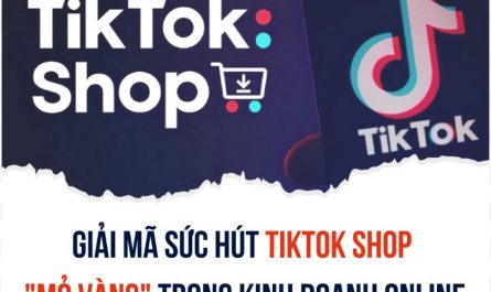 Giải mã sức hút Tiktok shop và những lưu ý quan trọng khi mở gian hàng