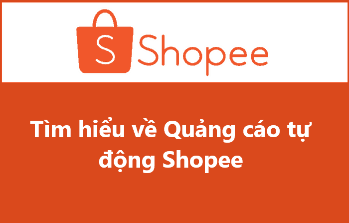 Review tính năng quảng cáo tự động của Shopee