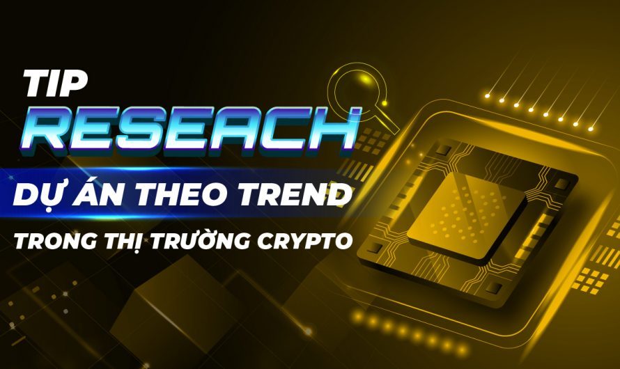 Tip Research các dự án theo Trend trên thị trường Crypto