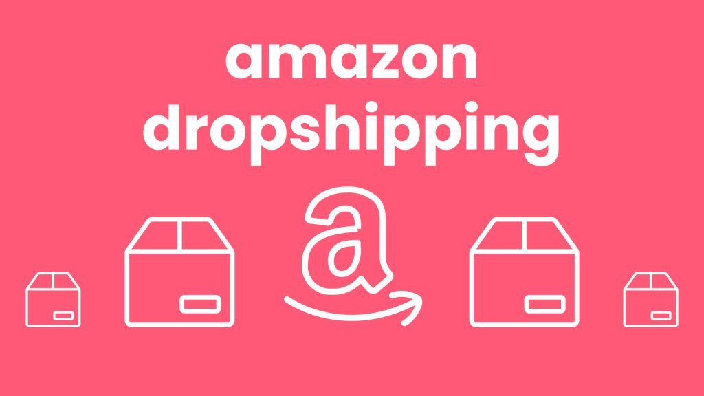 DROPSHIPPING Amazon là gì