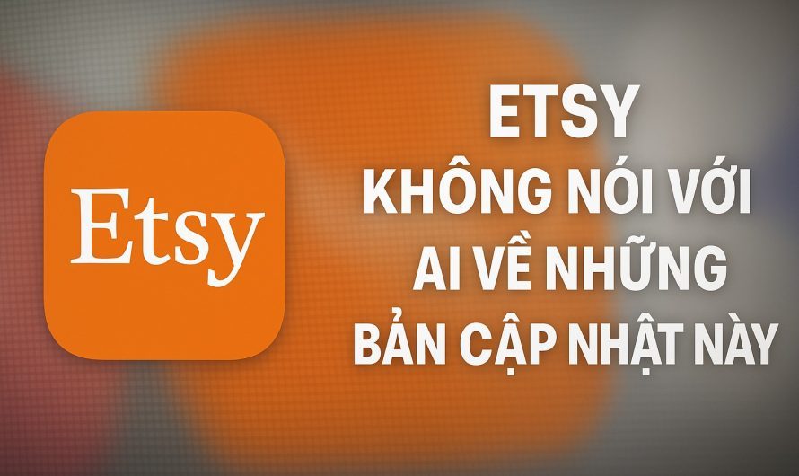 Etsy Cập Nhật Chính Sách 2025 Seller Cần Biết Gì Trước Quý 4 Để Tối Ưu Doanh Thu